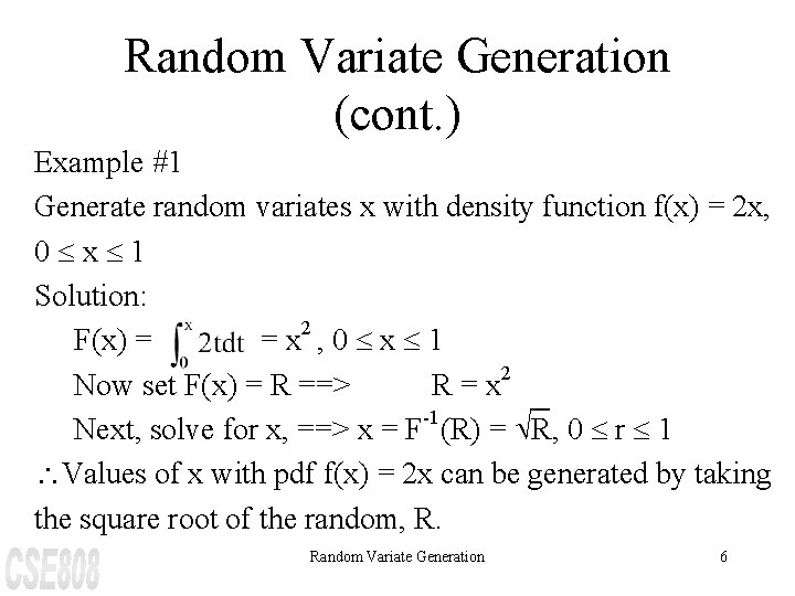 Random Variate Generation (cont. ) Example #1 Generate random variates x with density function