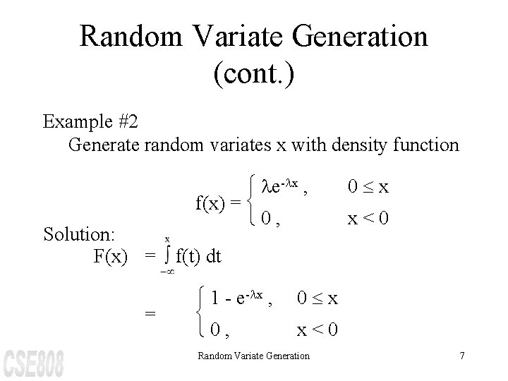 Random Variate Generation (cont. ) Example #2 Generate random variates x with density function