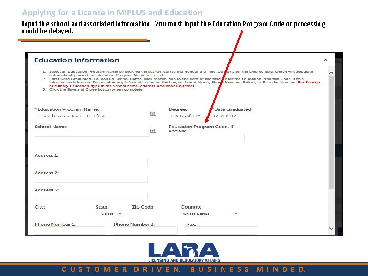 Applying for a License in Mi. PLUS and Education Input the school and associated