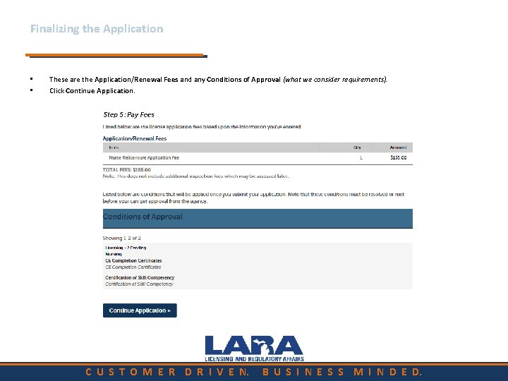 Finalizing the Application • • These are the Application/Renewal Fees and any Conditions of