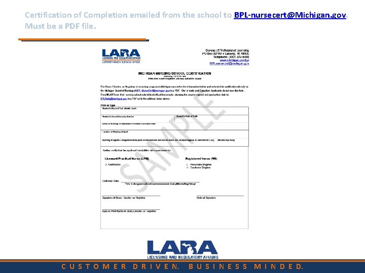 Certification of Completion emailed from the school to BPL-nursecert@Michigan. gov. Must be a PDF