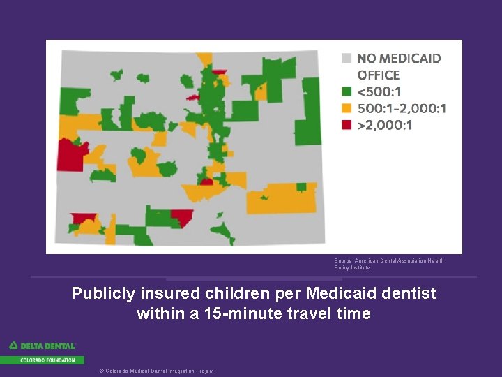 Source: American Dental Association Health Policy Institute Publicly insured children per Medicaid dentist within
