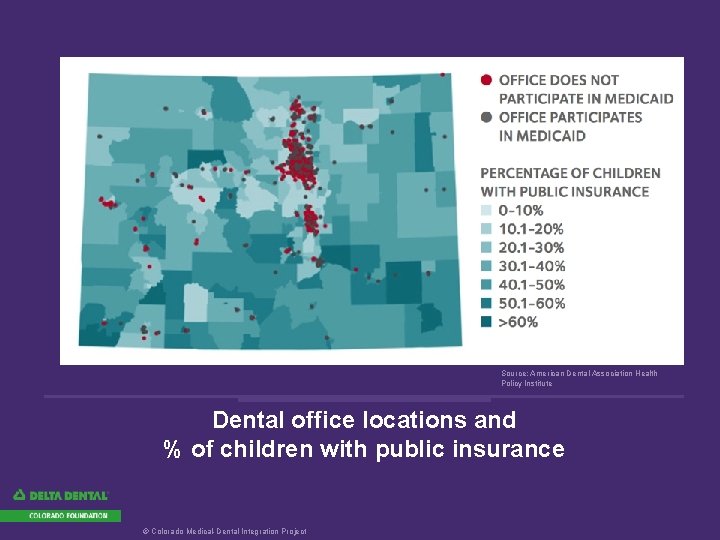 Source: American Dental Association Health Policy Institute Dental office locations and % of children