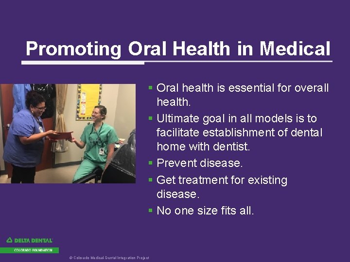 Promoting Oral Health in Medical § Oral health is essential for overall health. §