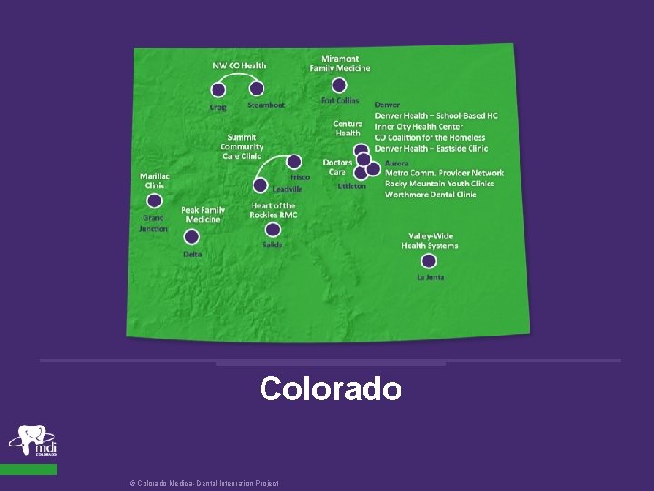 Colorado © Colorado Medical-Dental Integration Project 