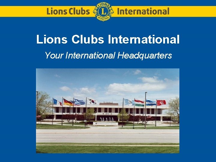 Lions Clubs International Your International Headquarters 