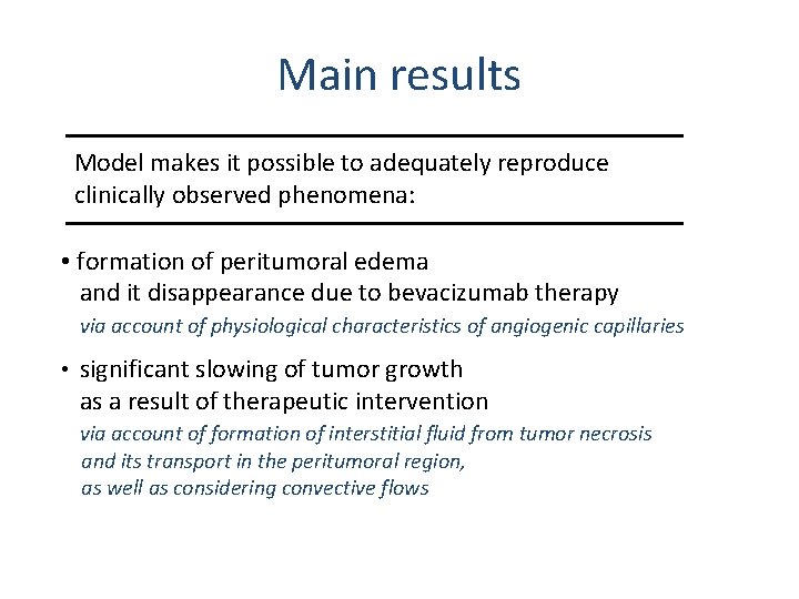 Main results Model makes it possible to adequately reproduce clinically observed phenomena: • formation Main results Model makes it possible to adequately reproduce clinically observed phenomena: • formation
