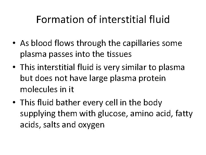 Formation of interstitial fluid • As blood flows through the capillaries some plasma passes Formation of interstitial fluid • As blood flows through the capillaries some plasma passes