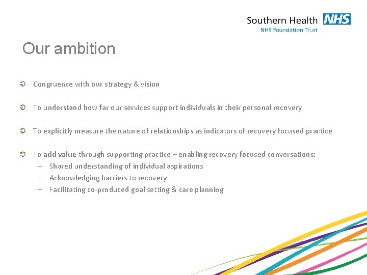 Our ambition Congruence with our strategy & vision To understand how far our services