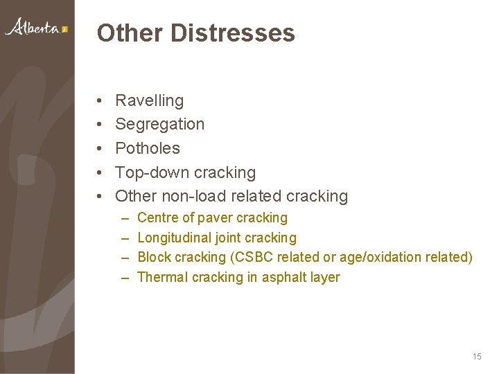 Other Distresses • • • Ravelling Segregation Potholes Top-down cracking Other non-load related cracking