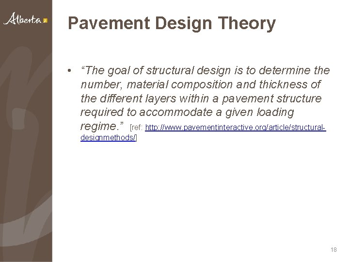 Pavement Design Theory • “The goal of structural design is to determine the number,