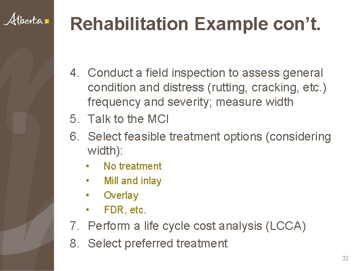 Rehabilitation Example con’t. 4. Conduct a field inspection to assess general condition and distress