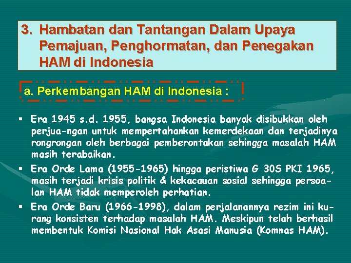 3. Hambatan dan Tantangan Dalam Upaya Pemajuan, Penghormatan, dan Penegakan HAM di Indonesia a.