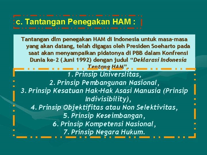 c. Tantangan Penegakan HAM : Tantangan dlm penegakan HAM di Indonesia untuk masa-masa yang