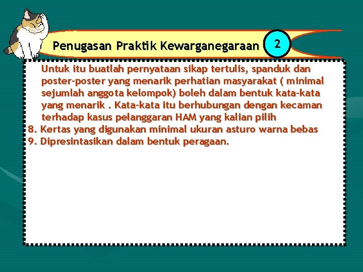 Penugasan Praktik Kewarganegaraan 2 Untuk itu buatlah pernyataan sikap tertulis, spanduk dan poster-poster yang