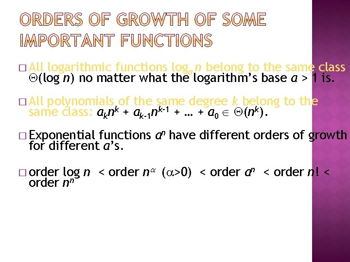 � All logarithmic functions loga n belong to the same class (log n) no