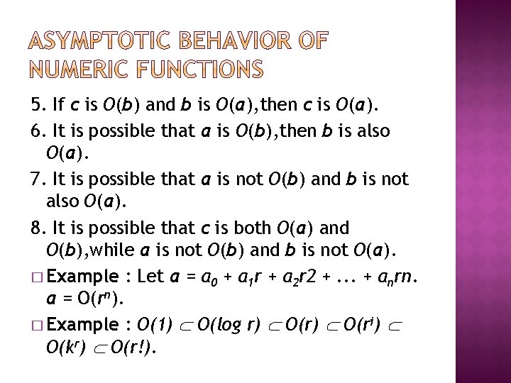 5. If c is O(b) and b is O(a), then c is O(a). 6.