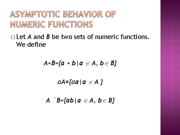 � Let A and B be two sets of numeric functions. We define A+B={a