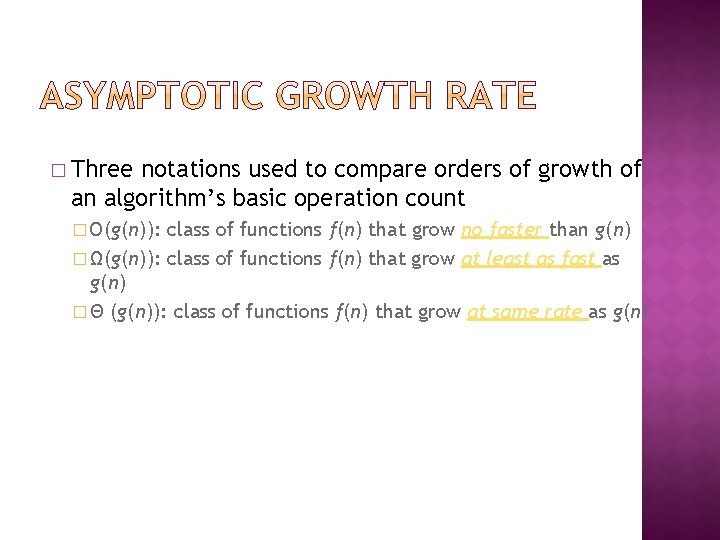 � Three notations used to compare orders of growth of an algorithm’s basic operation