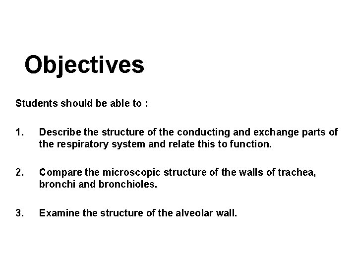 Objectives Students should be able to : 1. Describe the structure of the conducting