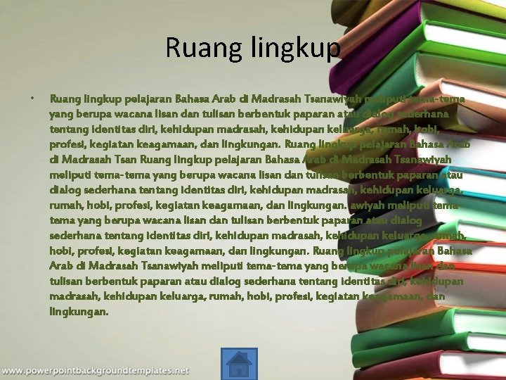 Ruang lingkup • Ruang lingkup pelajaran Bahasa Arab di Madrasah Tsanawiyah meliputi tema-tema yang