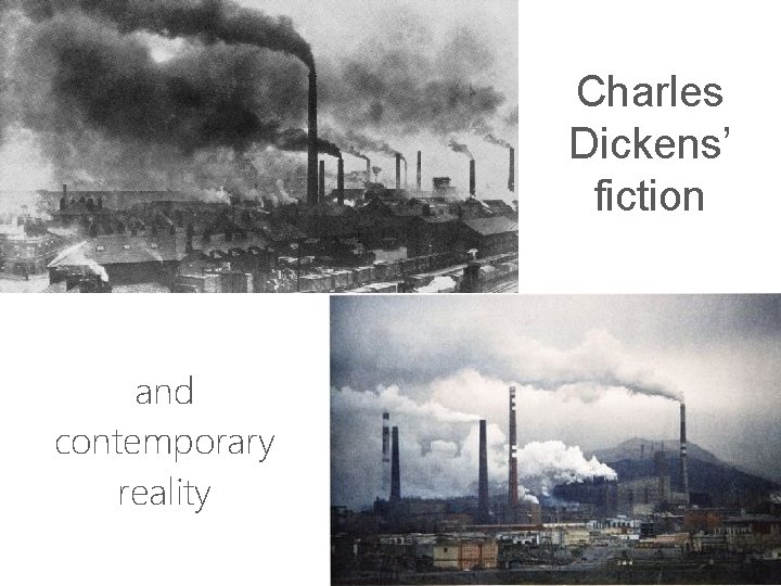 Charles Dickens’ fiction and contemporary reality 