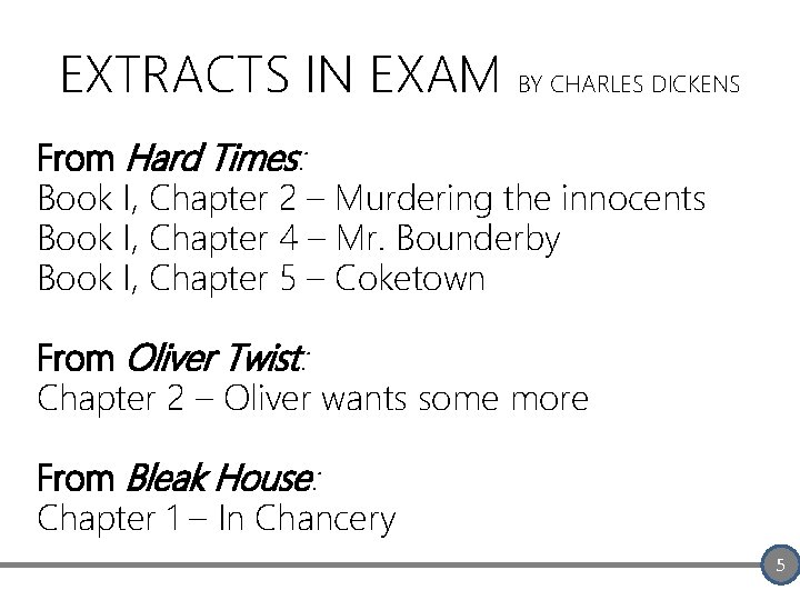 EXTRACTS IN EXAM BY CHARLES DICKENS From Hard Times: Book I, Chapter 2 –