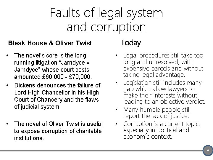 Faults of legal system and corruption Bleak House & Oliver Twist • The novel’s