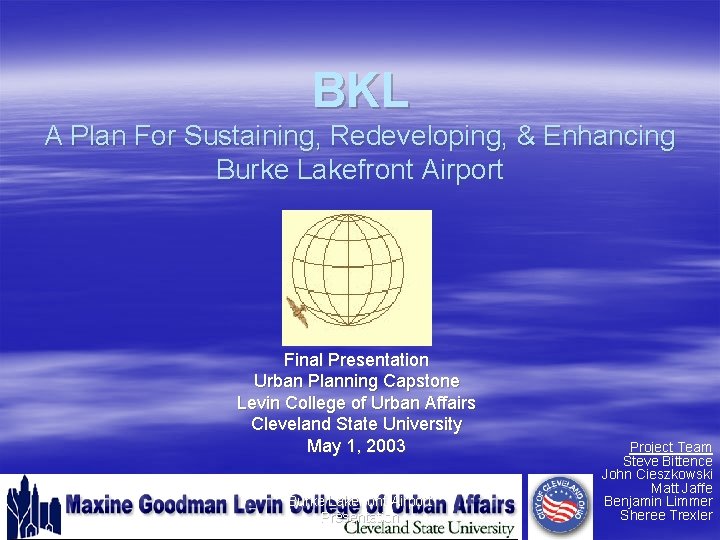 BKL A Plan For Sustaining, Redeveloping, & Enhancing Burke Lakefront Airport Final Presentation Urban