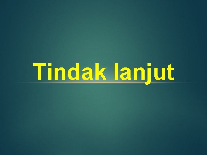 Tindak lanjut 