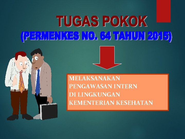 MELAKSANAKAN PENGAWASAN INTERN DI LINGKUNGAN KEMENTERIAN KESEHATAN 