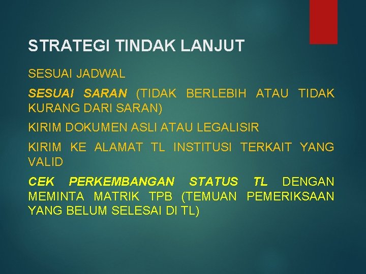 STRATEGI TINDAK LANJUT SESUAI JADWAL SESUAI SARAN (TIDAK BERLEBIH ATAU TIDAK KURANG DARI SARAN)