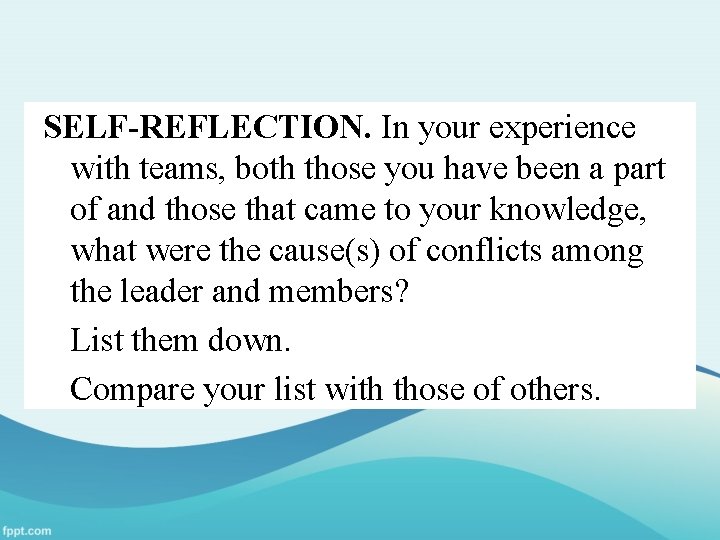 SELF-REFLECTION. In your experience with teams, both those you have been a part of