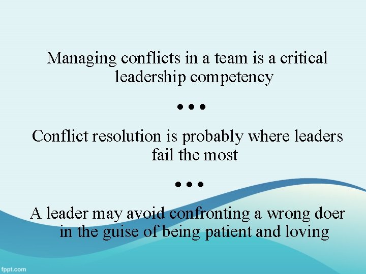 Managing conflicts in a team is a critical leadership competency Conflict resolution is probably