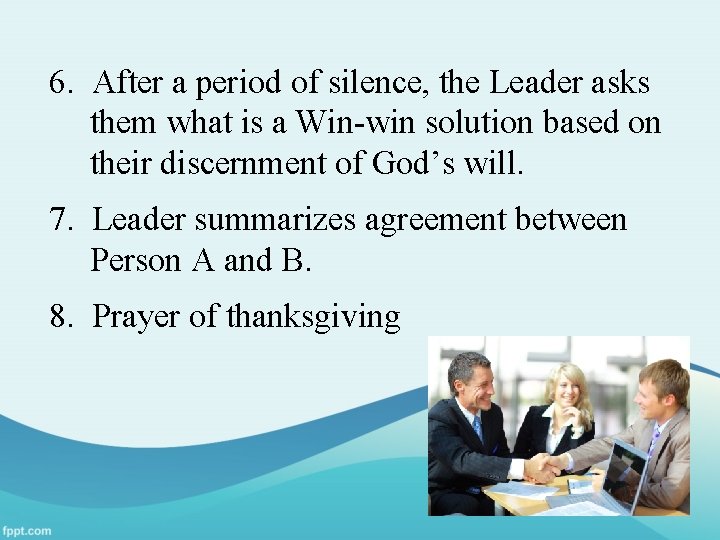 6. After a period of silence, the Leader asks them what is a Win-win