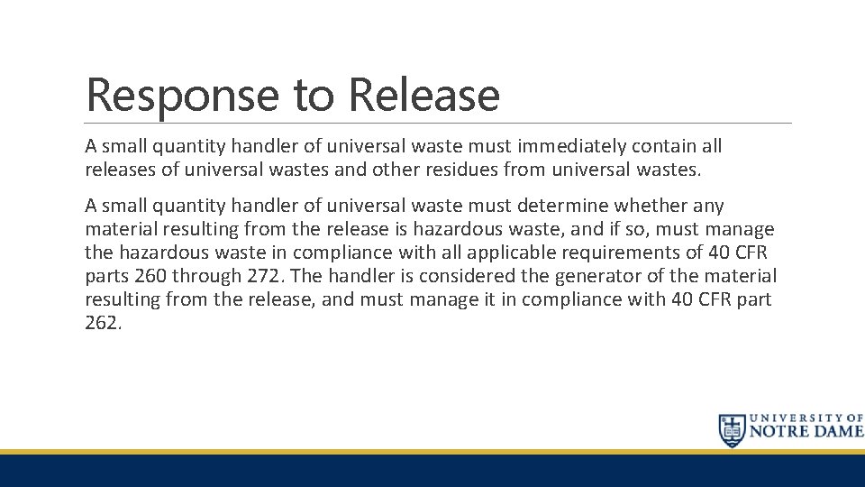 Response to Release A small quantity handler of universal waste must immediately contain all