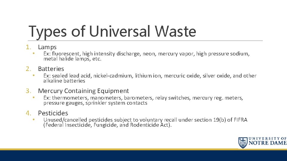 Types of Universal Waste 1. Lamps • Ex: fluorescent, high intensity discharge, neon, mercury