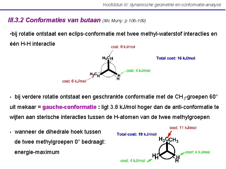 Hoofdstuk III: dynamische geometrie en conformatie-analyse III. 3. 2 Conformaties van butaan (Mc Murry: