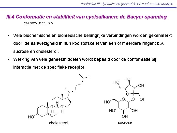 Hoofdstuk III: dynamische geometrie en conformatie-analyse III. 4 Conformatie en stabiliteit van cycloalkanen: de