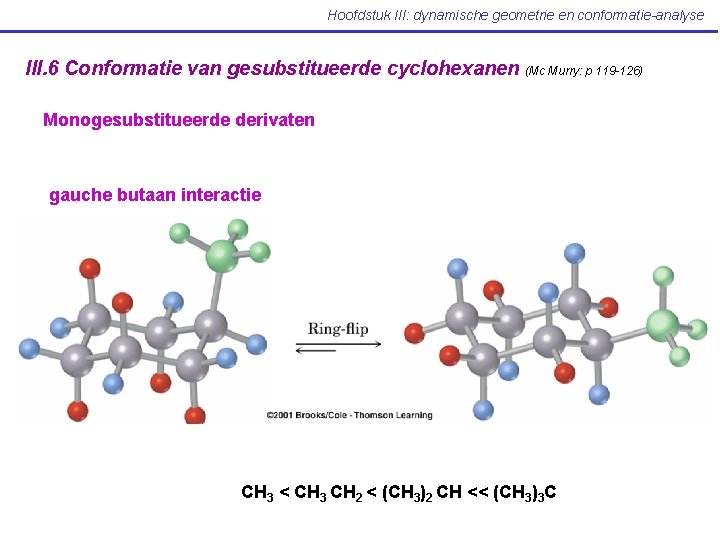 Hoofdstuk III: dynamische geometrie en conformatie-analyse III. 6 Conformatie van gesubstitueerde cyclohexanen (Mc Murry: