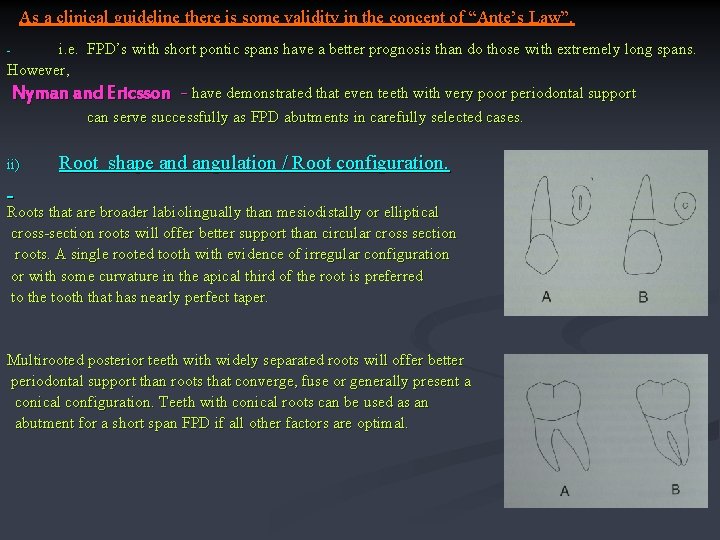 As a clinical guideline there is some validity in the concept of “Ante’s Law”.