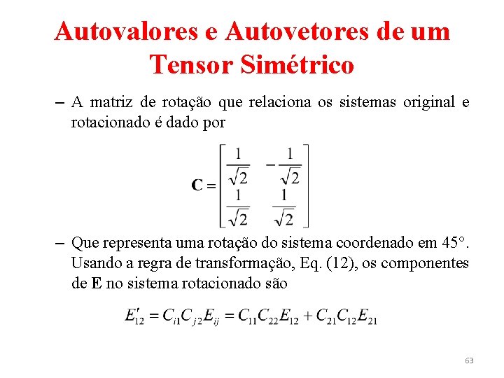 Autovalores e Autovetores de um Tensor Simétrico – A matriz de rotação que relaciona