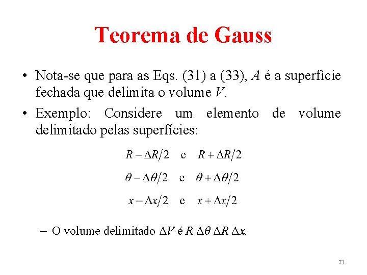 Teorema de Gauss • Nota-se que para as Eqs. (31) a (33), A é