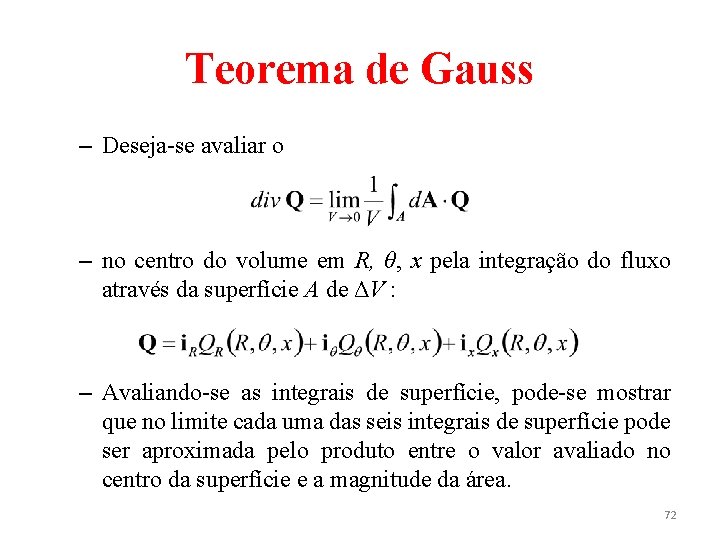 Teorema de Gauss – Deseja-se avaliar o – no centro do volume em R,