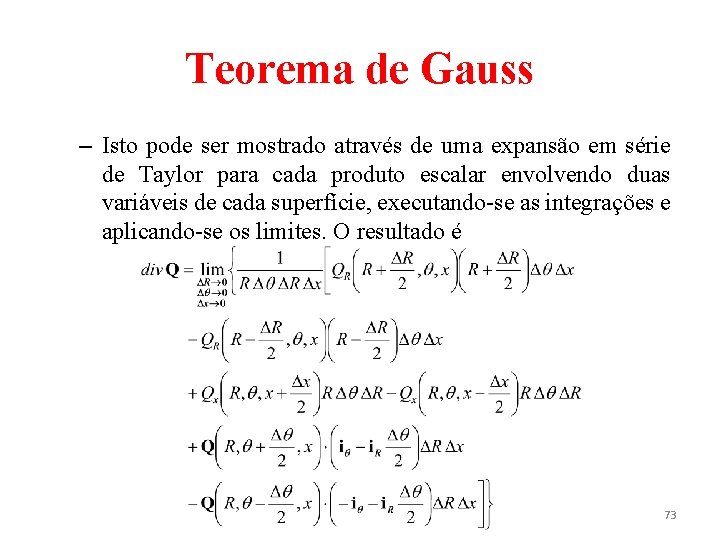 Teorema de Gauss – Isto pode ser mostrado através de uma expansão em série