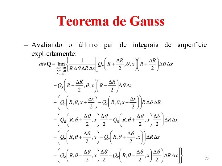 Teorema de Gauss – Avaliando o último par de integrais de superfície explicitamente: 75