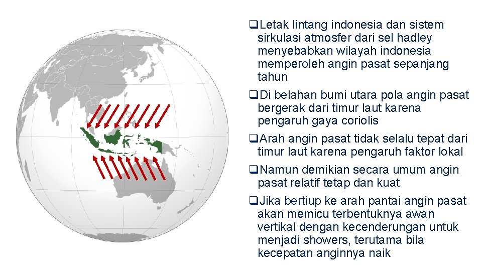 q. Letak lintang indonesia dan sistem sirkulasi atmosfer dari sel hadley menyebabkan wilayah indonesia