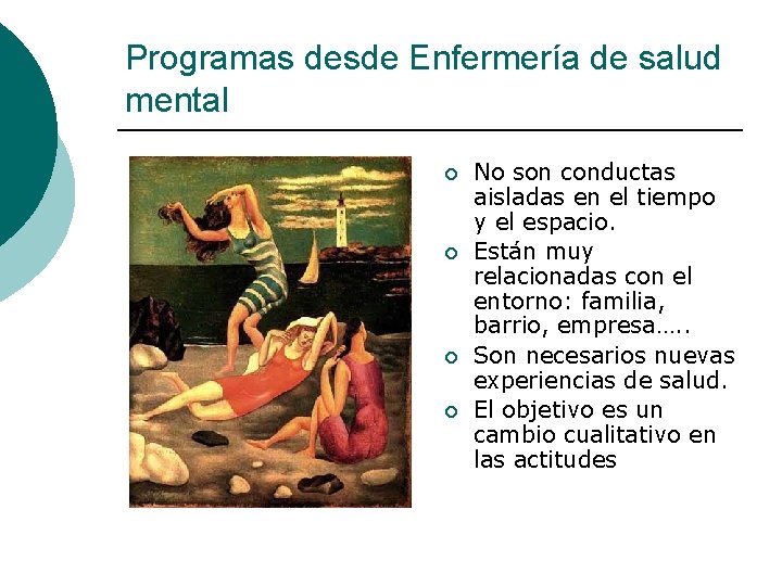 Programas desde Enfermería de salud mental ¡ ¡ No son conductas aisladas en el