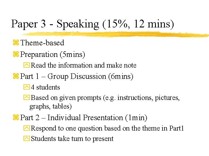 Paper 3 - Speaking (15%, 12 mins) z Theme-based z Preparation (5 mins) y.