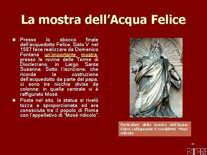 La mostra dell’Acqua Felice Presso lo sbocco finale dell’acquedotto Felice, Sisto V nel 1587